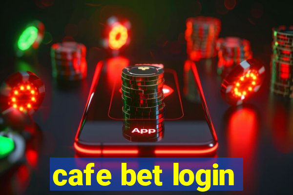 cafe bet login